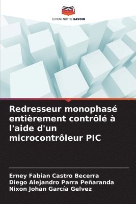 bokomslag Redresseur monophas entirement contrl  l'aide d'un microcontrleur PIC