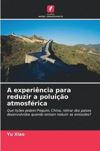 bokomslag A experincia para reduzir a poluio atmosfrica