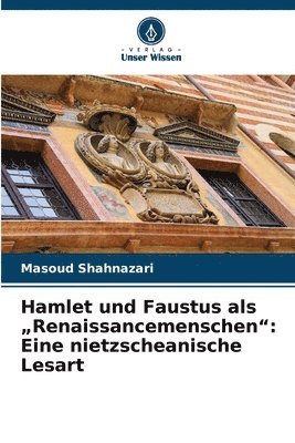 Masoud Shahnazari - Hamlet und Faustus als "Renaissancemenschen", Häftad