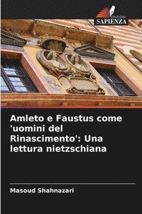 bokomslag Amleto e Faustus come 'uomini del Rinascimento'