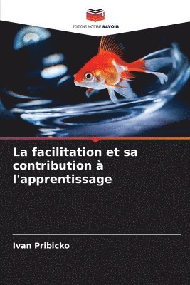 Ivan Pribicko - facilitation et sa contribution à l'apprentissage, Häftad