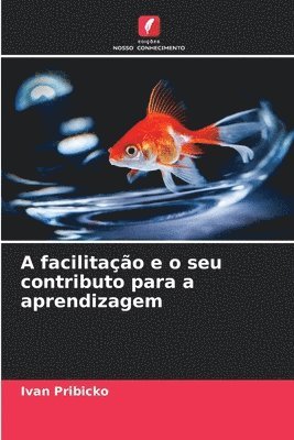 A facilitação e o seu contributo para a aprendizagem