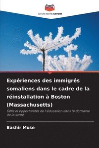 bokomslag Expriences des immigrs somaliens dans le cadre de la rinstallation  Boston (Massachusetts)