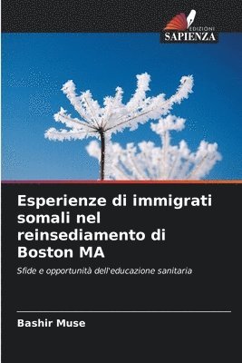Bashir Muse - Esperienze di immigrati somali nel reinsediamento di Boston MA, Häftad
