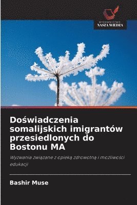 Do&#347;wiadczenia somalijskich imigrantw przesiedlonych do Bostonu MA 1