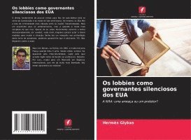 Os lobbies como governantes silenciosos dos EUA