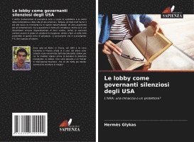 bokomslag Le lobby come governanti silenziosi degli USA