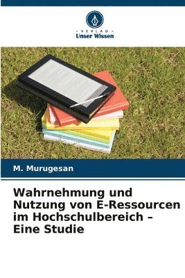 bokomslag Wahrnehmung und Nutzung von E-Ressourcen im Hochschulbereich - Eine Studie