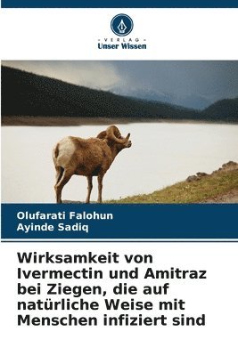 bokomslag Wirksamkeit von Ivermectin und Amitraz bei Ziegen, die auf natrliche Weise mit Menschen infiziert sind