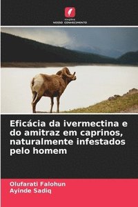 bokomslag Eficcia da ivermectina e do amitraz em caprinos, naturalmente infestados pelo homem