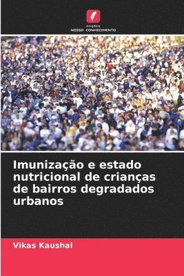 Imunizao e estado nutricional de crianas de bairros degradados urbanos 1