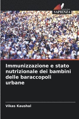 Immunizzazione e stato nutrizionale dei bambini delle baraccopoli urbane 1