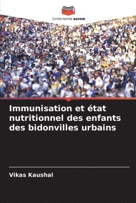 bokomslag Immunisation et tat nutritionnel des enfants des bidonvilles urbains