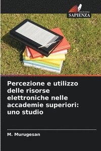 bokomslag Percezione e utilizzo delle risorse elettroniche nelle accademie superiori