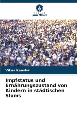 bokomslag Impfstatus und Ernhrungszustand von Kindern in stdtischen Slums