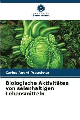 Carlos André Prauchner, Carlos André - Biologische Aktivitäten von selenhaltigen Lebensmitteln, Häftad