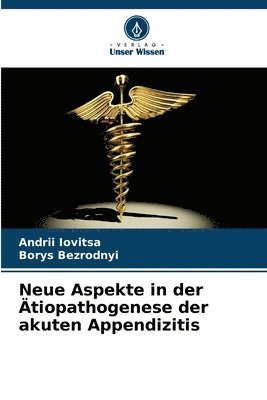 bokomslag Neue Aspekte in der tiopathogenese der akuten Appendizitis