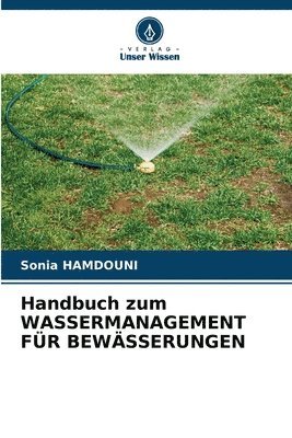 bokomslag Handbuch zum WASSERMANAGEMENT FÜR BEWÄSSERUNGEN