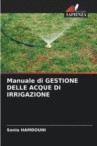 bokomslag Manuale di GESTIONE DELLE ACQUE DI IRRIGAZIONE