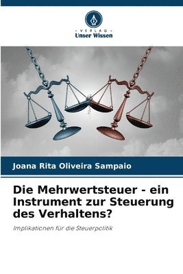 bokomslag Die Mehrwertsteuer - ein Instrument zur Steuerung des Verhaltens?