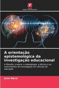 bokomslag A orientao epistemolgica da investigao educacional