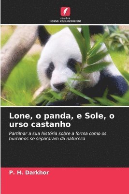 Lone, o panda, e Sole, o urso castanho 1