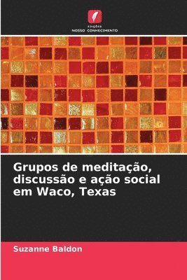 bokomslag Grupos de meditação, discussão e ação social em Waco, Texas