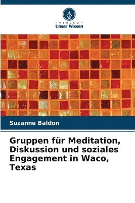 bokomslag Gruppen fr Meditation, Diskussion und soziales Engagement in Waco, Texas