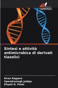 bokomslag Sintesi e attivit antimicrobica di derivati tiazolici