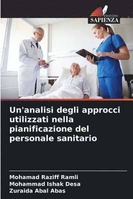 bokomslag Un'analisi degli approcci utilizzati nella pianificazione del personale sanitario