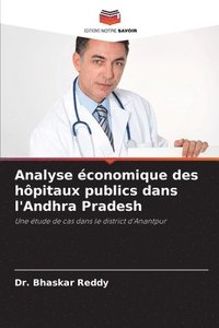 bokomslag Analyse conomique des hpitaux publics dans l'Andhra Pradesh