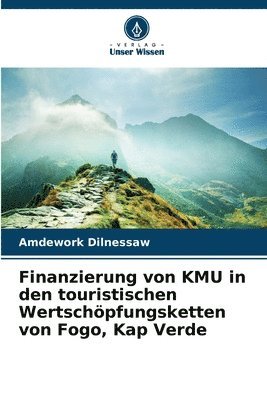 bokomslag Finanzierung von KMU in den touristischen Wertschpfungsketten von Fogo, Kap Verde