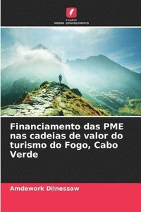 bokomslag Financiamento das PME nas cadeias de valor do turismo do Fogo, Cabo Verde