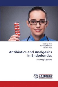 bokomslag Antibiotics and Analgesics in Endodontics