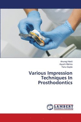 Various Impression Techniques In Prosthodontics