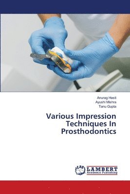 Various Impression Techniques In Prosthodontics 1