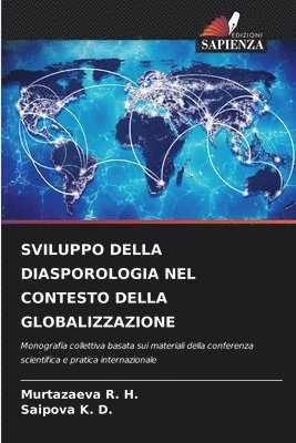 Murtazaeva R H, Saipova K D, Murtazaeva R. H., Saipova K. D. - Sviluppo Della Diasporologia Nel Contesto Della Globalizzazione, Häftad