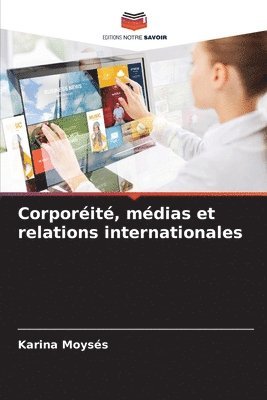 bokomslag Corporéité, médias et relations internationales