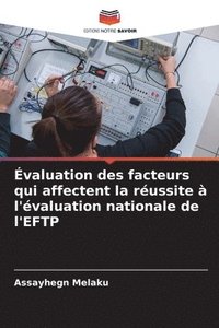 bokomslag valuation des facteurs qui affectent la russite  l'valuation nationale de l'EFTP