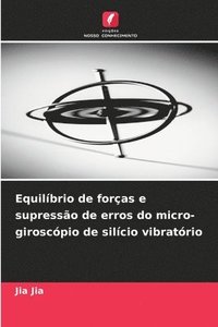 bokomslag Equilbrio de foras e supresso de erros do micro-giroscpio de silcio vibratrio