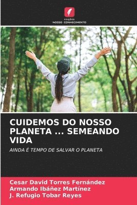 Cuidemos Do Nosso Planeta ... Semeando Vida 1