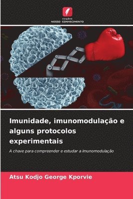 bokomslag Imunidade, imunomodulao e alguns protocolos experimentais