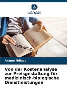 Von der Kostenanalyse zur Preisgestaltung fr medizinisch-biologische Dienstleistungen 1