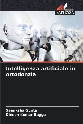 Samiksha Gupta, Dinesh Kumar Bagga - Intelligenza artificiale in ortodonzia, Häftad