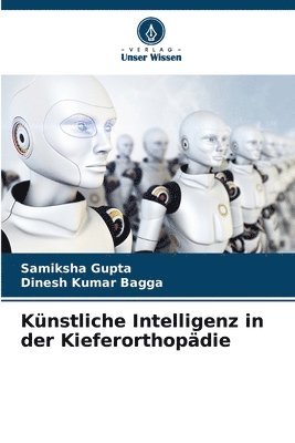 Samiksha Gupta, Dinesh Kumar Bagga - Künstliche Intelligenz in der Kieferorthopädie, Häftad