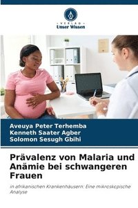 bokomslag Prvalenz von Malaria und Anmie bei schwangeren Frauen