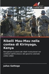 bokomslag Ribelli Mau-Mau nella contea di Kirinyaga, Kenya