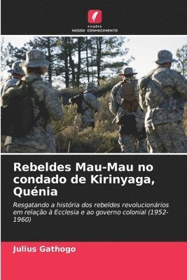 Julius Gathogo, JULIUS GATHOGO - Rebeldes Mau-Mau no condado de Kirinyaga, Quénia, Häftad