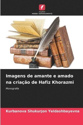 bokomslag Imagens de amante e amado na criação de Hafiz Khorazmi