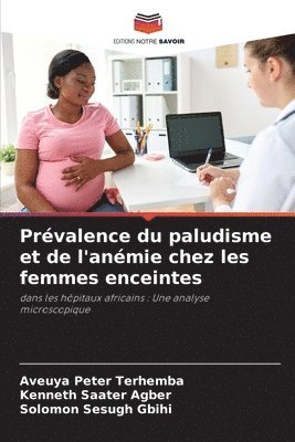 bokomslag Prvalence du paludisme et de l'anmie chez les femmes enceintes